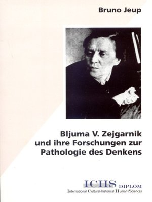 cover image of Bljuma V. Zejgarnik und ihre Forschungen zur Pathologie des Denkens